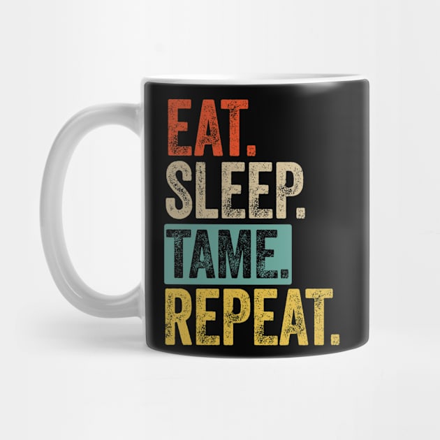 Eat sleep tame repeat retro vintage by Lyume